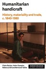 Humanitarian handicraft - Rebecca Gill ; Claire Barber ; Helen Dampier - 9781526188021