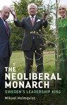 The neoliberal monarch - Mikael Holmqvist - 9781526192806