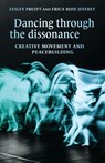 Dancing through the dissonance - Lesley Pruitt ; Erica Rose Jeffrey - 9781526195609