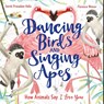Dancing Birds and Singing Apes - Smriti Prasadam-Halls - 9781526362728