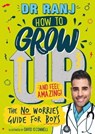 How to Grow Up and Feel Amazing! - Dr Ranj Singh - 9781526362940