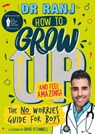 How to Grow Up and Feel Amazing! - Dr Ranj Singh - 9781526362957