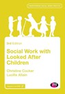 Social Work with Looked After Children - COCKER,  Christine ; Allain, Lucille - 9781526424372