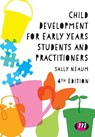 Child Development for Early Years Students and Practitioners - NEAUM,  Sally - 9781526466891
