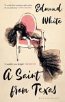 A Saint from Texas - Edmund White - 9781526600479