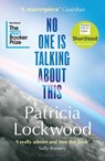 No One Is Talking About This - Patricia Lockwood - 9781526629777