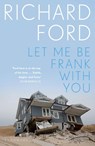 Let Me Be Frank With You - Richard Ford - 9781526676061