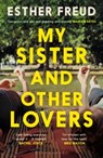 My Sister and Other Lovers - Esther Freud - 9781526686572