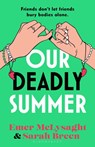 Our Deadly Summer - Emer McLysaght ; Sarah Breen - 9781526692153