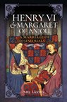 Henry VI & Margaret of Anjou - Amy Licence - 9781526709776