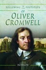 Following in the Footsteps of Oliver Cromwell - James Hobson - 9781526734839