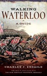 Walking Waterloo - Charles J. Esdaile - 9781526740786