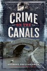Crime on the Canals - Anthony Poulton-Smith - 9781526754790