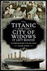 The Titanic and the City of Widows it left Behind - COOK,  Julie - 9781526757166