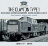 The Clayton Type 1 Bo-Bo Diesel-Electric Locomotives - British Railways Class 17 - Anthony P Sayer - 9781526762009