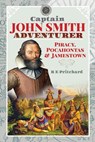 Captain John Smith, Adventurer - R. E. Pritchard - 9781526773630