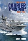 The British Carrier Strike Fleet - David Hobbs - 9781526785442