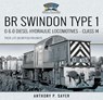 BR Swindon Type 1 0-6-0 Diesel-Hydraulic Locomotives - Class 14 - Anthony P Sayer - 9781526792372