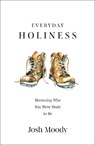 Everyday Holiness - Josh Moody - 9781527107250