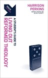 Track: A Student's Guide to Living Out Reformed Theology - Harrison Perkins - 9781527111479