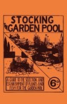 Stocking the Garden Pool - A Guide to the Selection and Establishment of Plants and Fish for the Garden Pool - Anon - 9781528700672