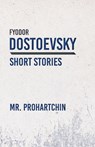 Mr. Prohartchin - Fyodor Dostoevsky - 9781528708395