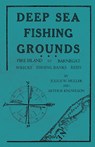 Deep Sea Fishing Grounds - Fire Island to Barnegat - Wrecks, Fishing Banks and Reefs - Julius W. Muller ;  Arthur Knowlson - 9781528710299