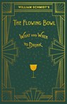William Schmidt's The Flowing Bowl - When and What to Drink - William Schmidt - 9781528723343