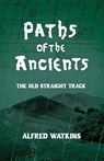 Paths of the Ancients - Alfred Watkins - 9781528724609