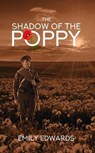 The Shadow of the Poppy - Emily Edwards - 9781528905374