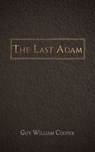 The Last Adam - Guy William Cooper - 9781528920025