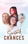 Second Chances - Barbara Francesca Murphy - 9781528923514