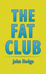 The Fat Club - John Hodge - 9781528932509
