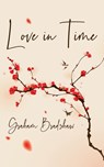 Love in Time - Graham Bradshaw - 9781528977760