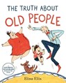 The Truth About Old People - Elina Ellis - 9781529008104