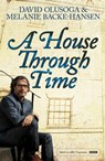 A House Through Time - David Olusoga ; Melanie Backe-Hansen - 9781529037241