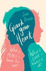 Guard Your Heart - Sue Divin - 9781529041682