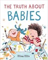 The Truth About Babies - Elina Ellis - 9781529050523