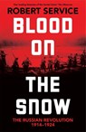 Blood on the Snow - SERVICE,  Robert - 9781529065824