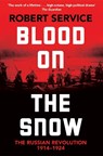 Blood on the Snow - Robert Service - 9781529065855
