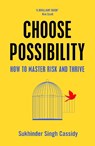 Choose Possibility - Sukhinder Singh Cassidy - 9781529066425