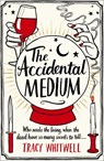 The Accidental Medium - Tracy Whitwell - 9781529087529