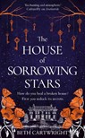 The House of Sorrowing Stars - Beth Cartwright - 9781529100709