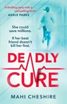 Deadly Cure - Mahi Cheshire - 9781529114904