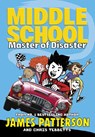 Middle School: Master of Disaster - James Patterson ; Chris Tebbetts - 9781529119534