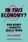 In This Economy? - Kyla Scanlon - 9781529146608