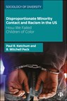 Disproportionate Minority Contact and Racism in the US - Paul R. (University of Oklahoma) Ketchum ; B. Mitchell (University of Oklahoma) Peck - 9781529202458