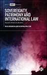 Sovereignty, Patrimony and International Law - Rilka (University of Birmingham) Dragneva ; Kataryna (University of Birmingham) Wolczuk - 9781529242799