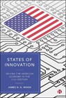 States of Innovation: Driving the American Economy in the 21st Century - James D. G. Wood - 9781529243079