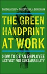 The Green Handprint at Work - Barbara (University of Twente) Kump ; Babette Julia (TH Koln) Brinkmann - 9781529244205